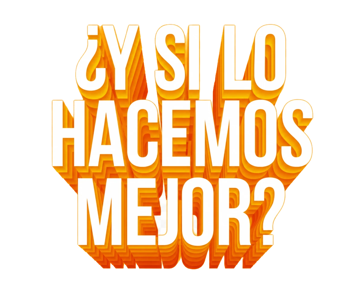 ¿Y si lo hacemos mejor?